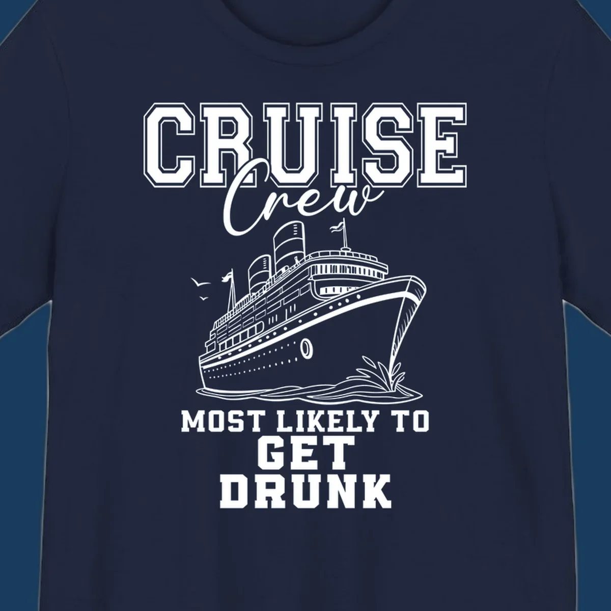 Cruise Crew Most Likely To Get Drunk text and illustration of a cruise ship.