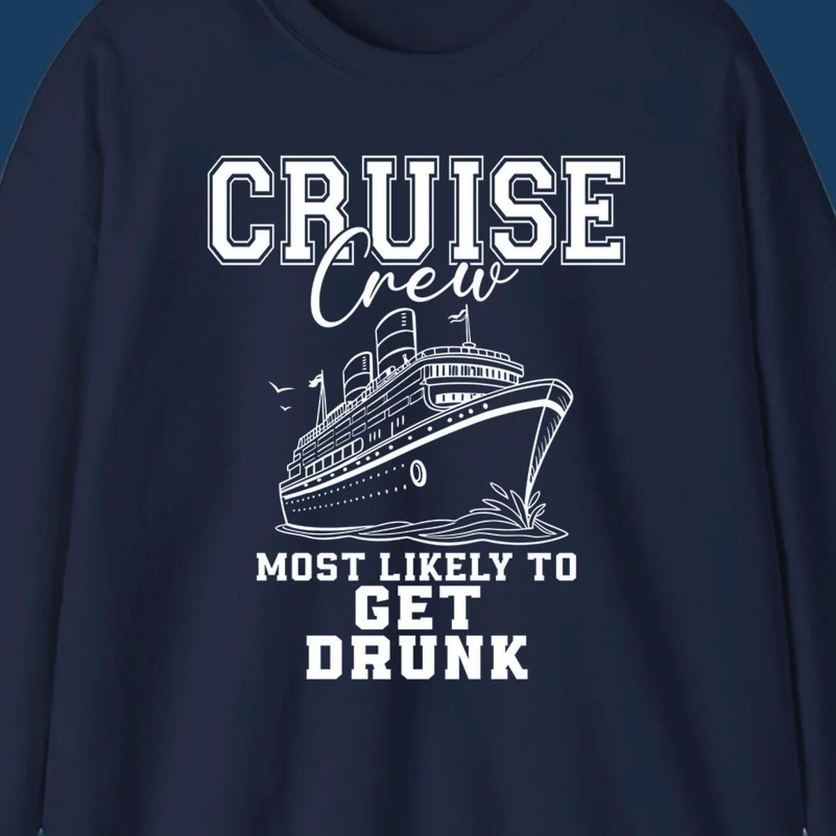 Cruise Crew Most Likely To Get Drunk text and illustration of a cruise ship.