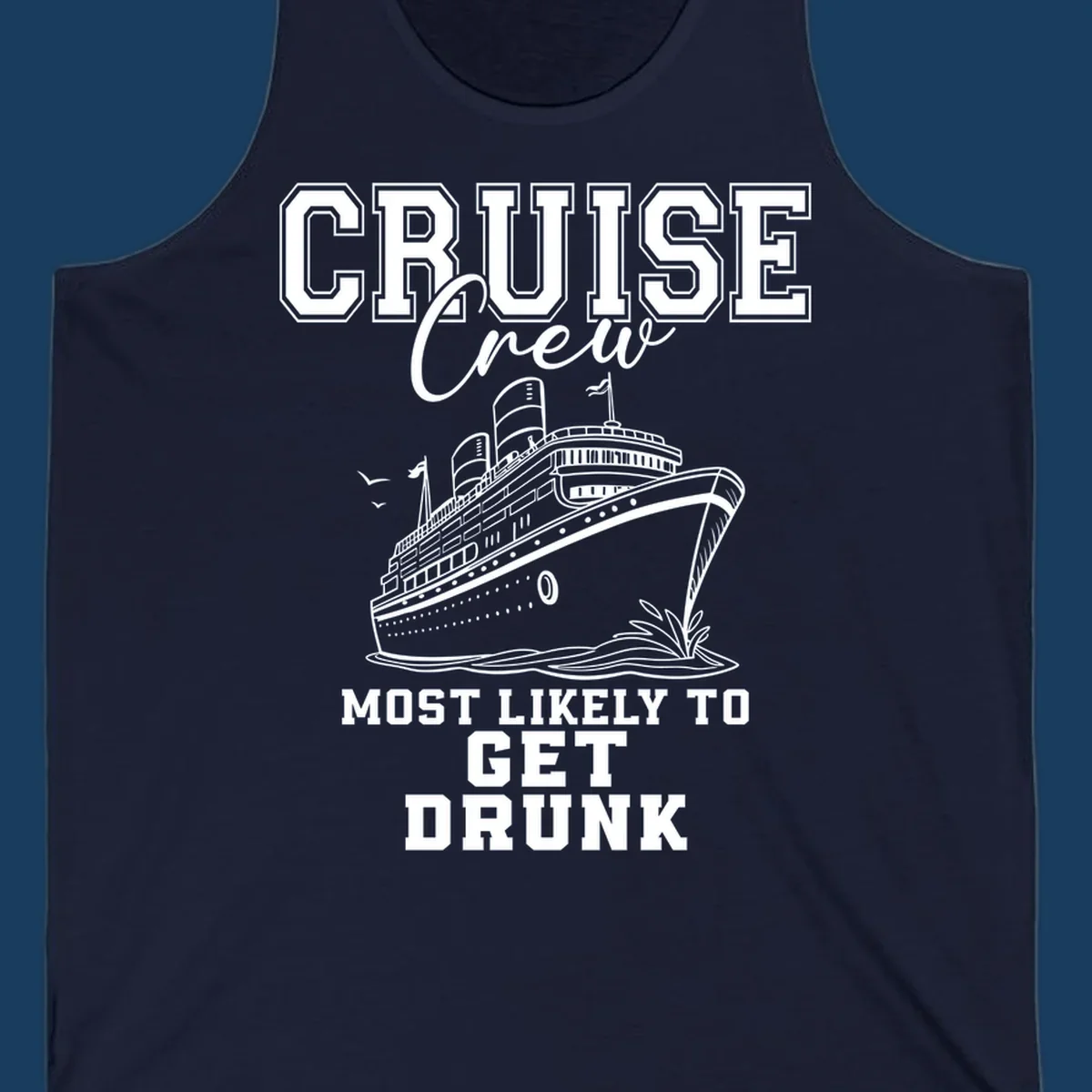 Cruise Crew Most Likely To Get Drunk text and illustration of a cruise ship.