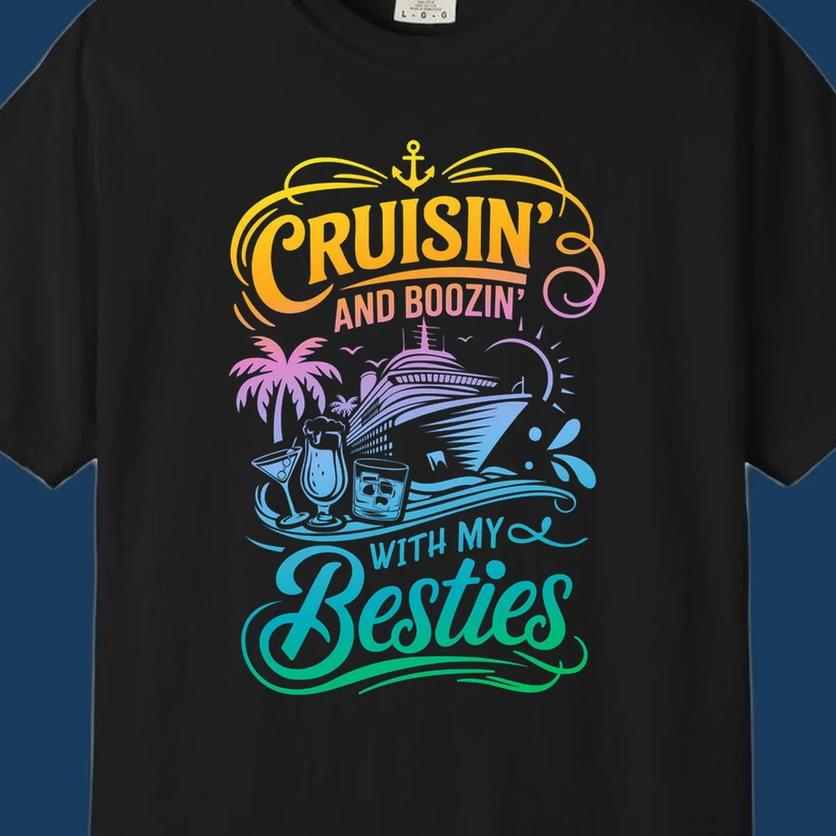 Cruisin and Boozin With My Besties cruise ship and drinks design.