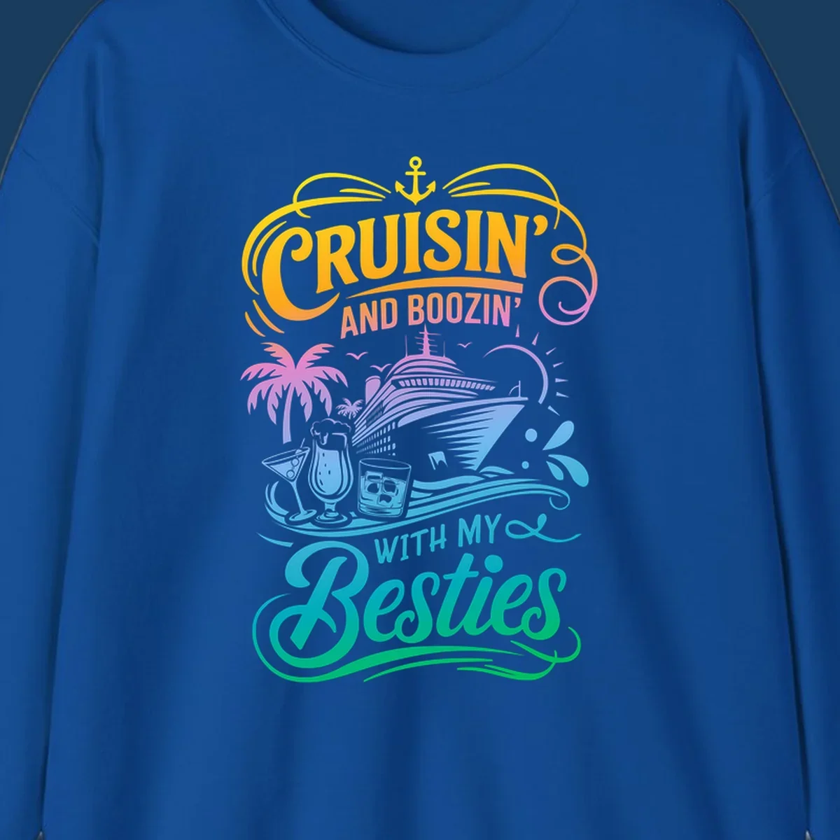 Cruisin and Boozin With My Besties cruise ship and drinks design.