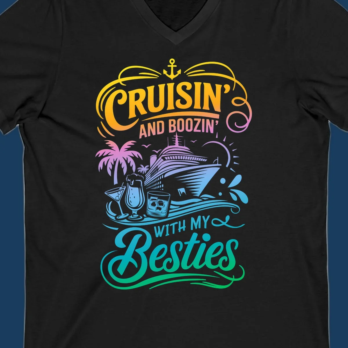 Cruisin and Boozin With My Besties cruise ship and drinks design.