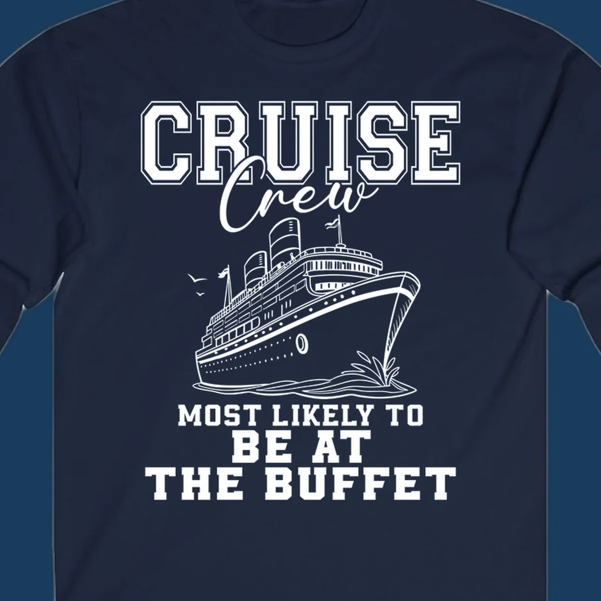 Cruise crew most likely to be at the buffet text with cruise ship illustration.