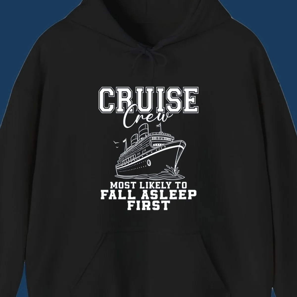 Cruise Crew Most Likely To Fall Asleep First design with a cruise ship illustration.