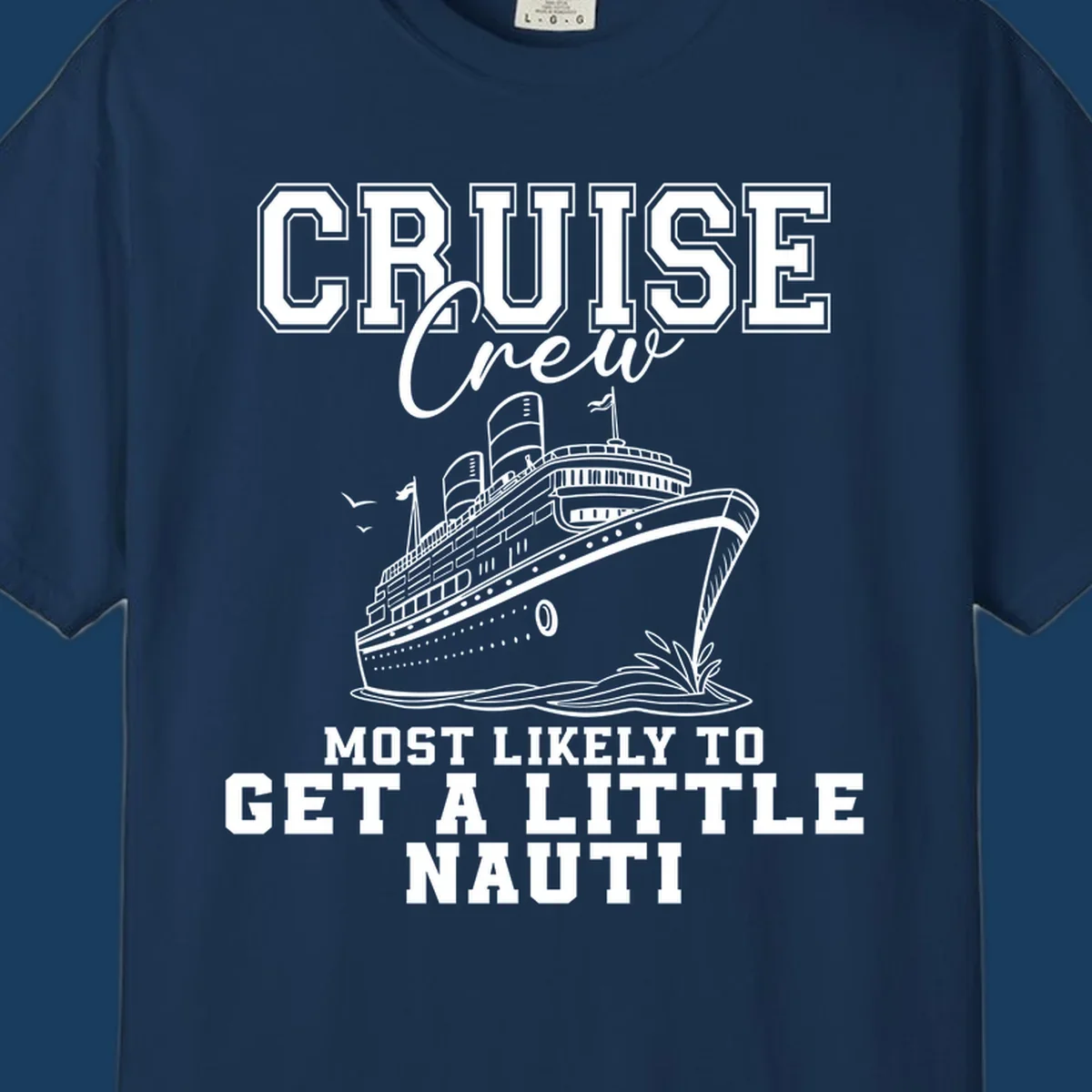 Cruise crew text with a cruise ship illustration, featuring the phrase 'most likely to get a little nauti'.