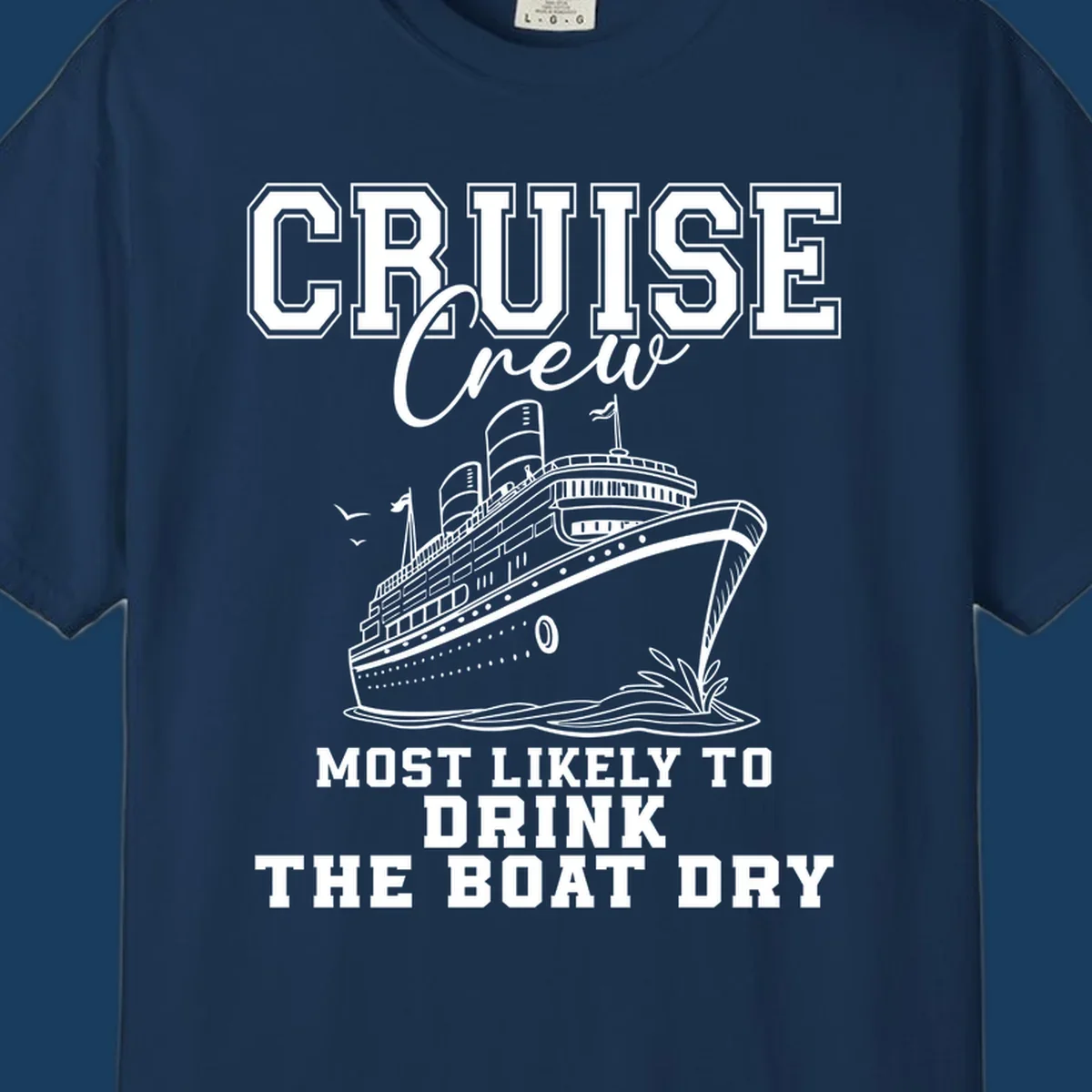 Cruise ship illustration with text 'Most Likely To Drink The Boat Dry' for a funny cruise crew shirt.