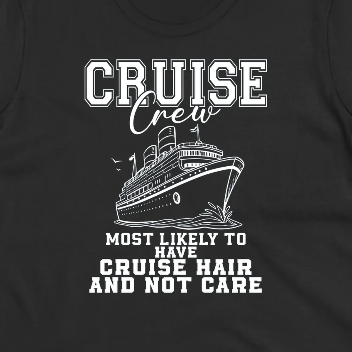Cruise crew with cruise hair and not care text, featuring a ship illustration.