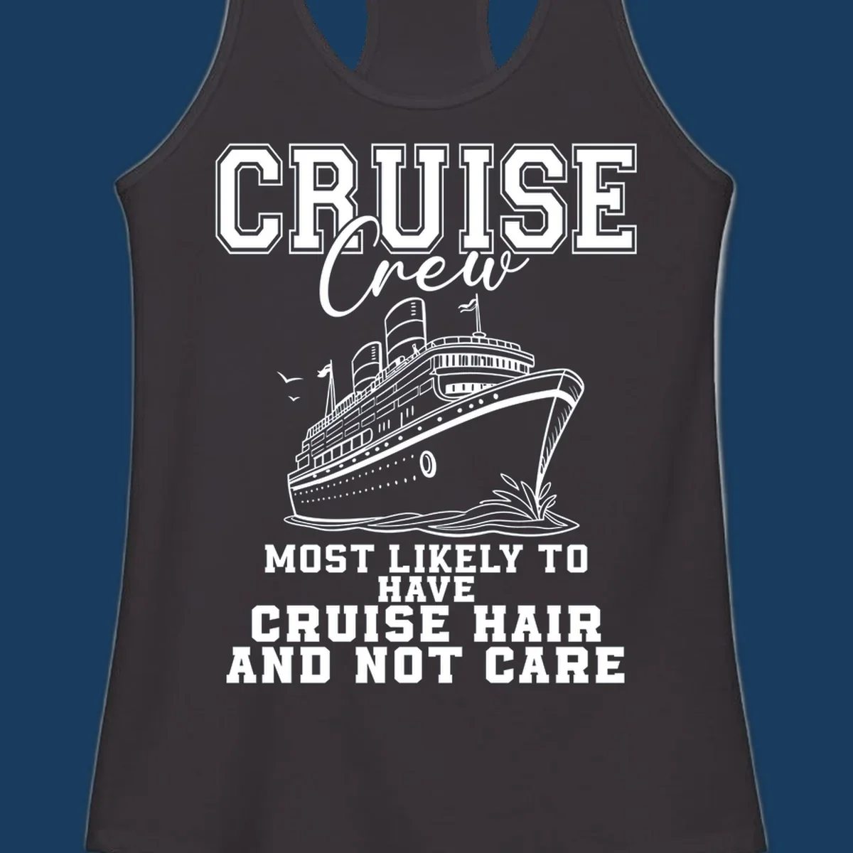 Cruise crew with cruise hair and not care text, featuring a ship illustration.
