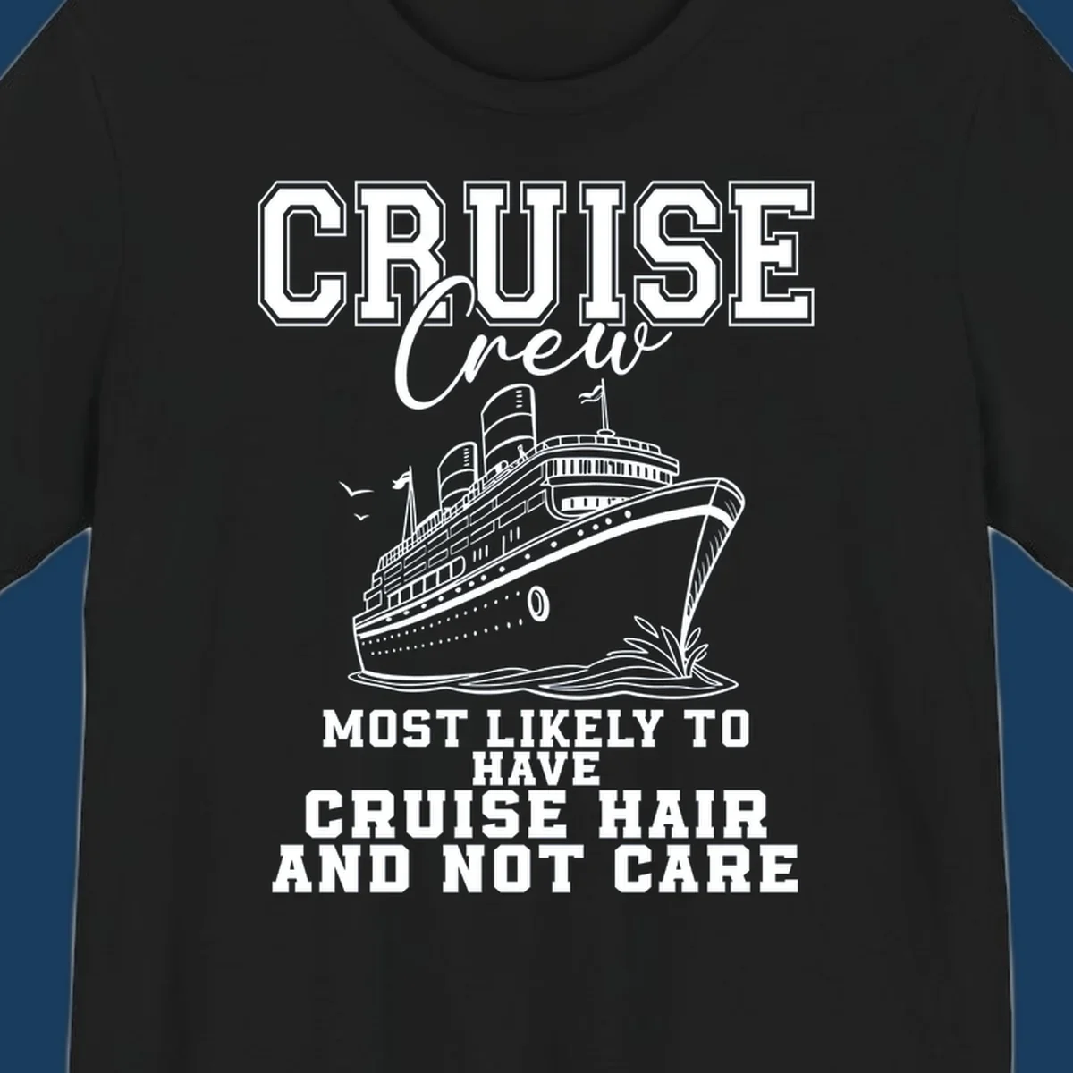 Cruise crew with cruise hair and not care text, featuring a ship illustration.