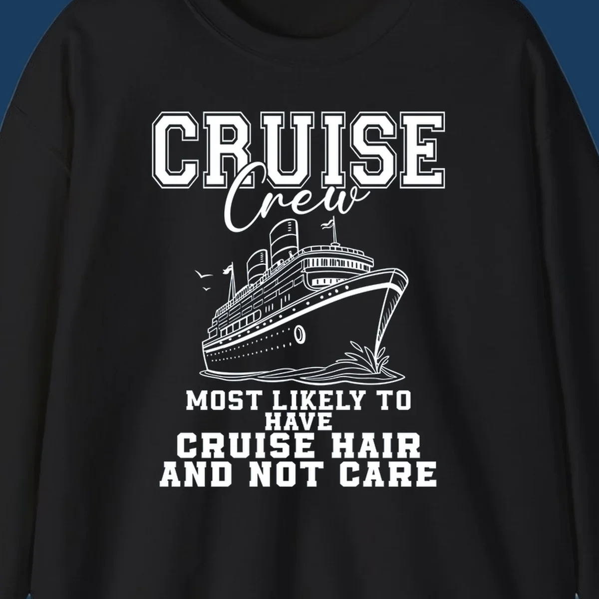 Cruise crew with cruise hair and not care text, featuring a ship illustration.