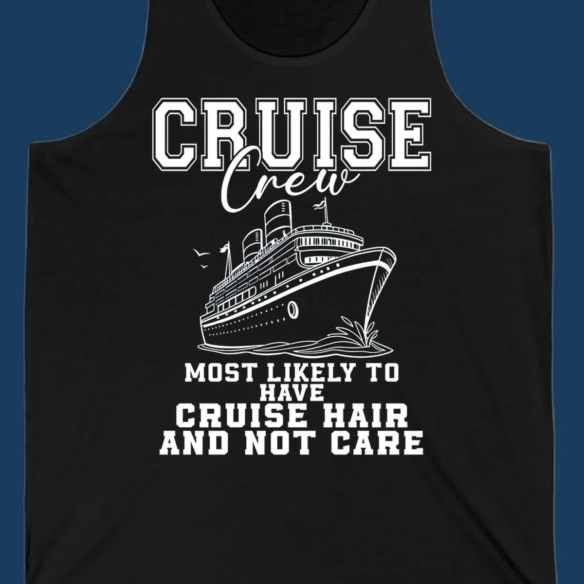 Cruise crew with cruise hair and not care text, featuring a ship illustration.