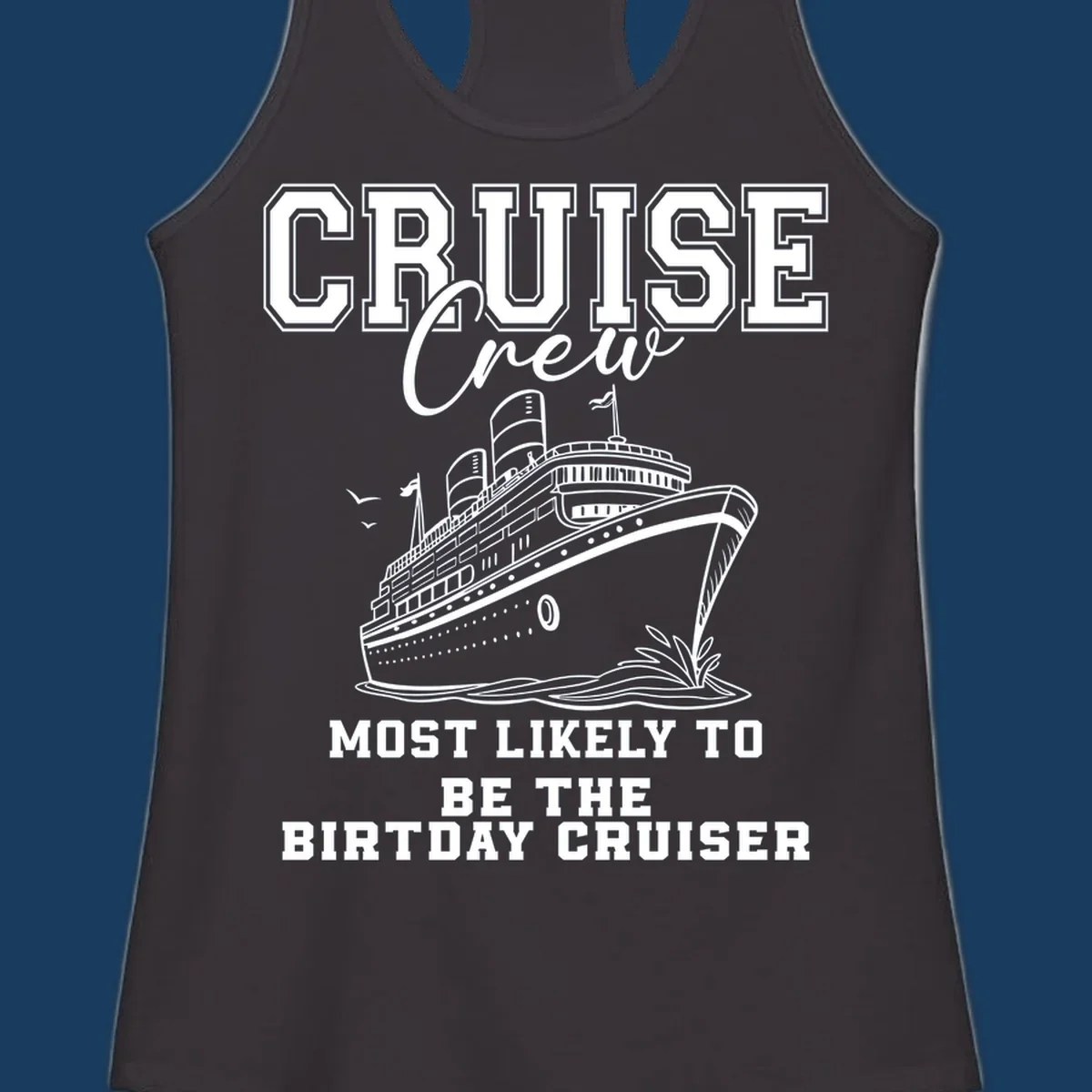 Cruise crew birthday cruiser text and illustration. Funny cruise vacation shirt.