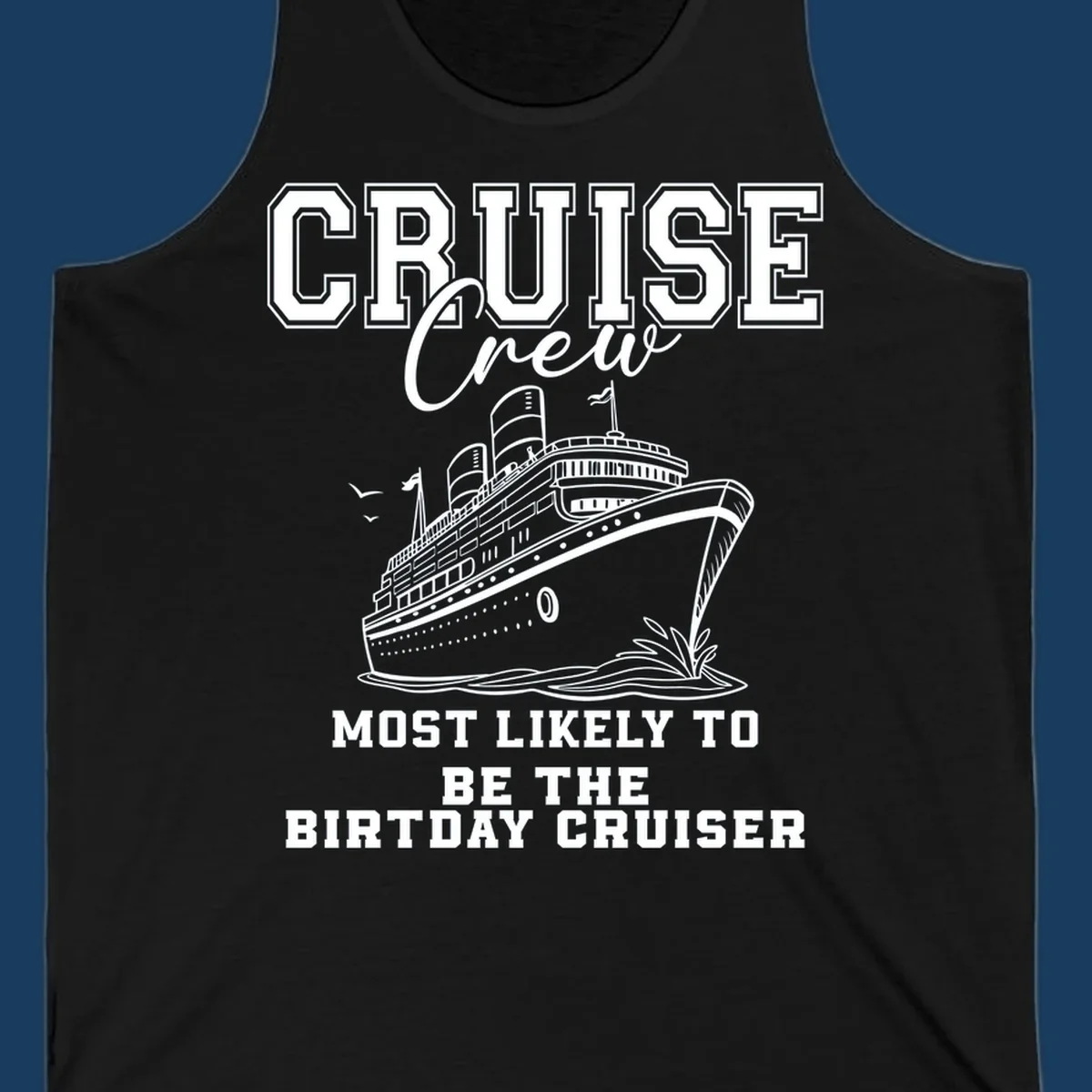 Cruise crew birthday cruiser text and illustration. Funny cruise vacation shirt.