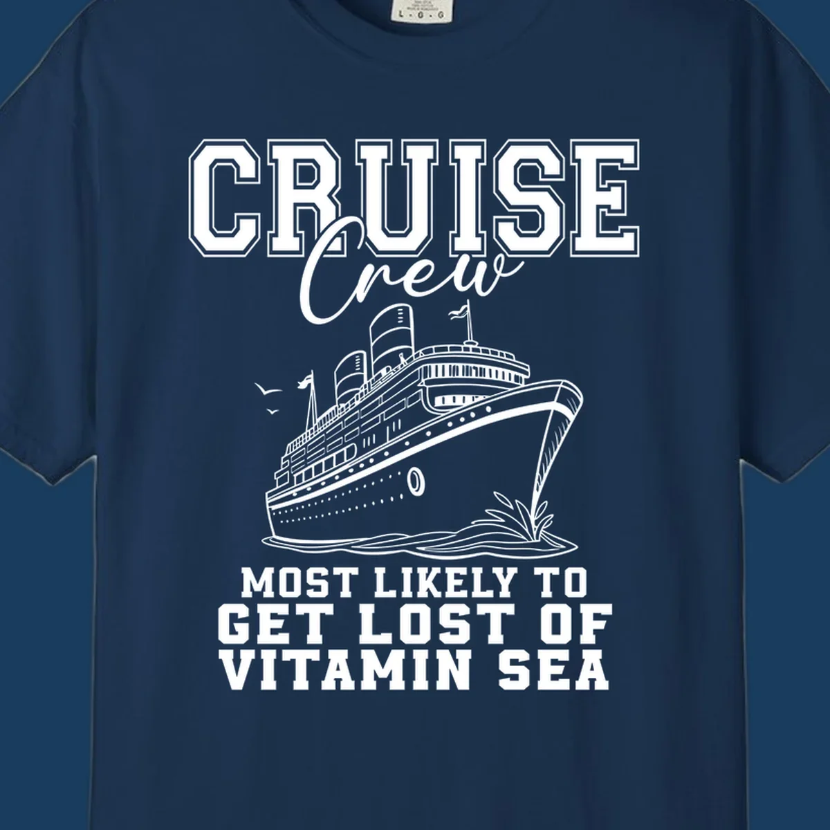 Cruise crew text and illustration of a ship sailing, with text 'Most Likely To Get Lost Of Vitamin Sea'.