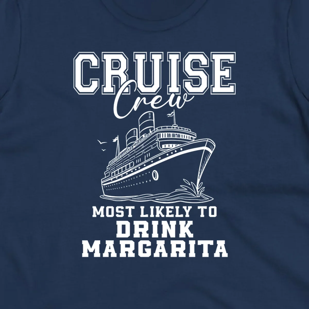 Cruise crew design with a ship and text about drinking margaritas.