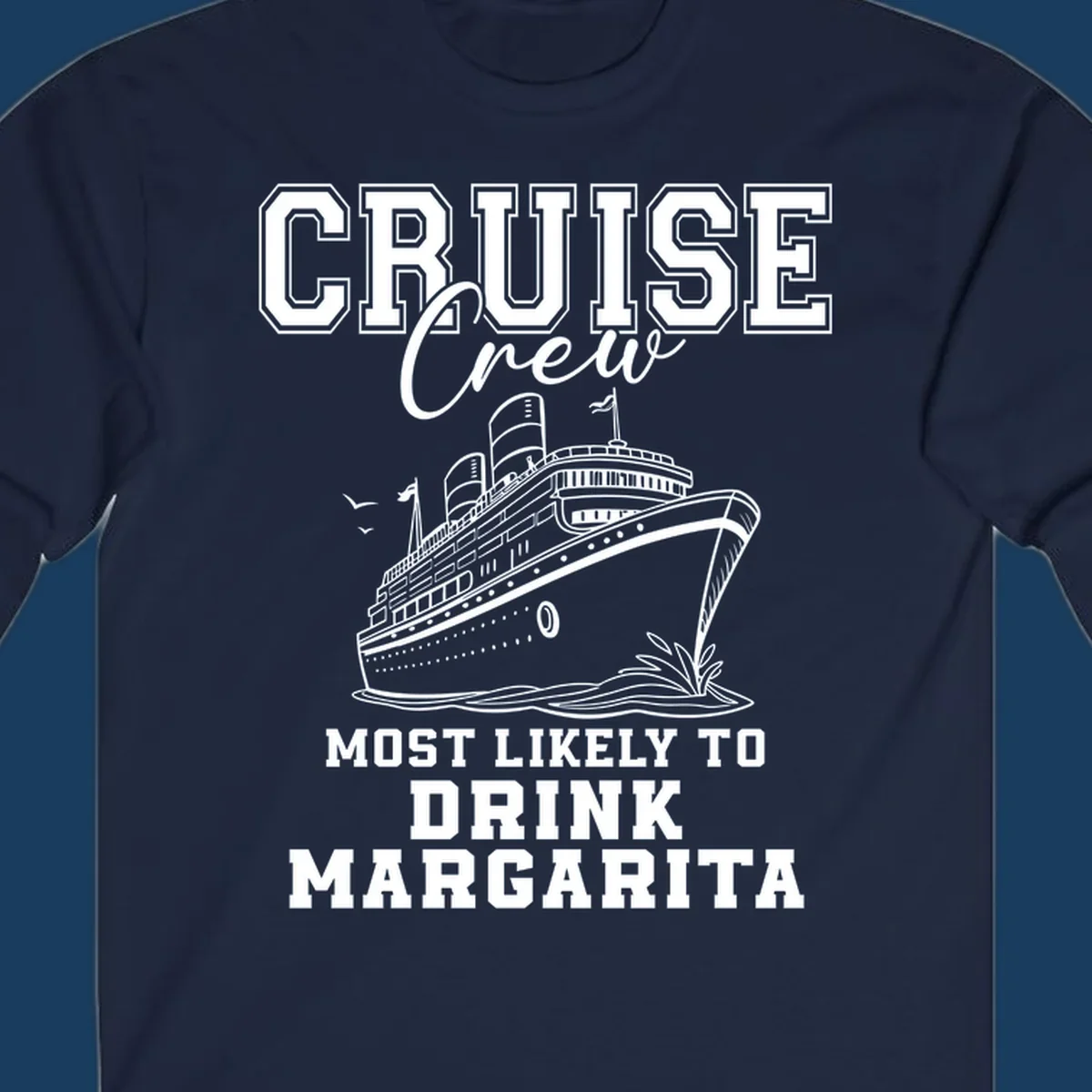 Cruise crew design with a ship and text about drinking margaritas.