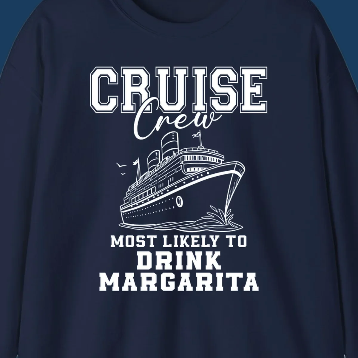 Cruise crew design with a ship and text about drinking margaritas.