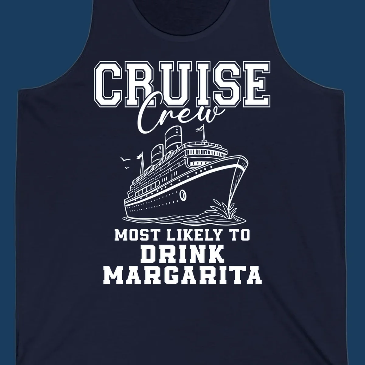 Cruise crew design with a ship and text about drinking margaritas.