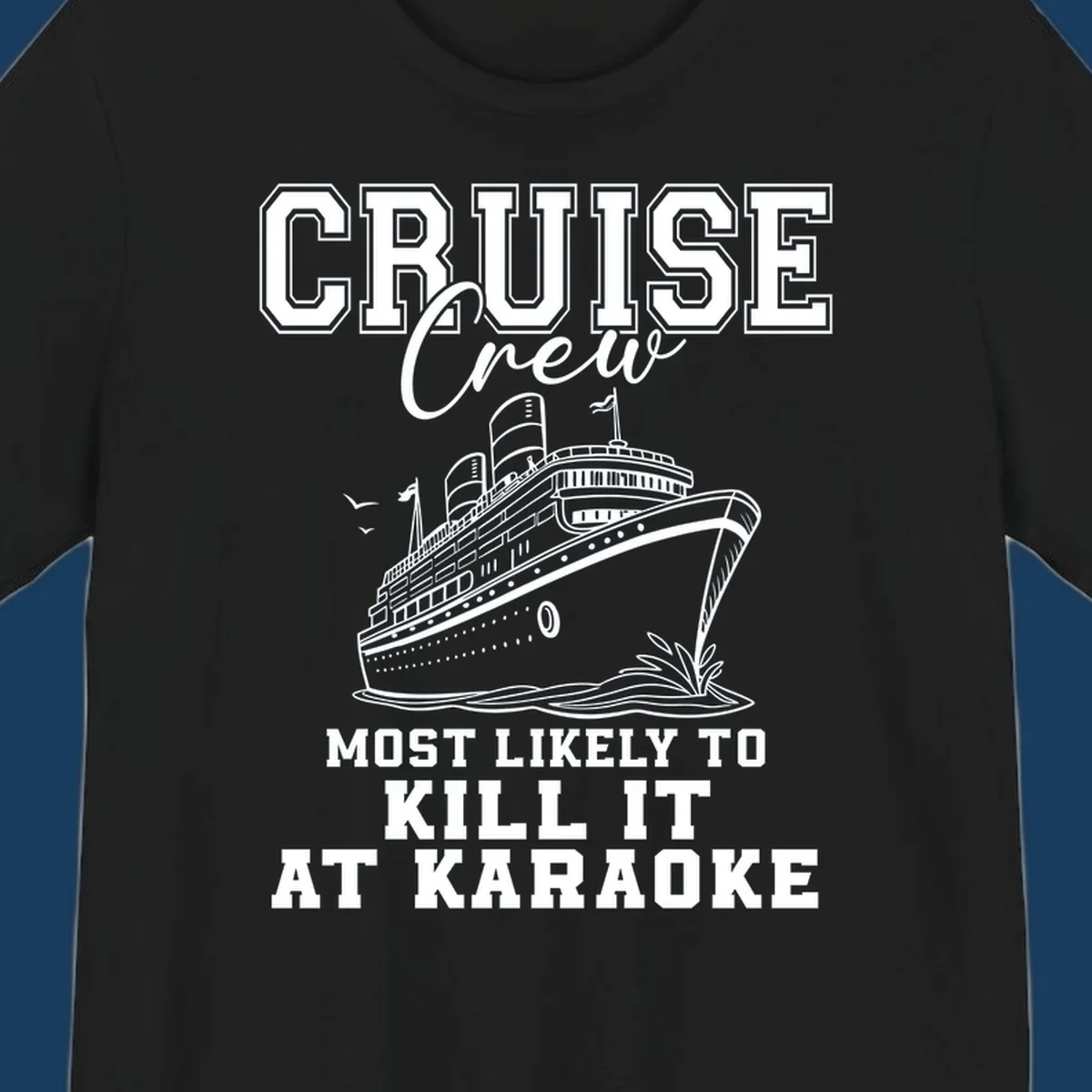 Cruise crew most likely to kill it at karaoke design featuring text and a cruise ship.