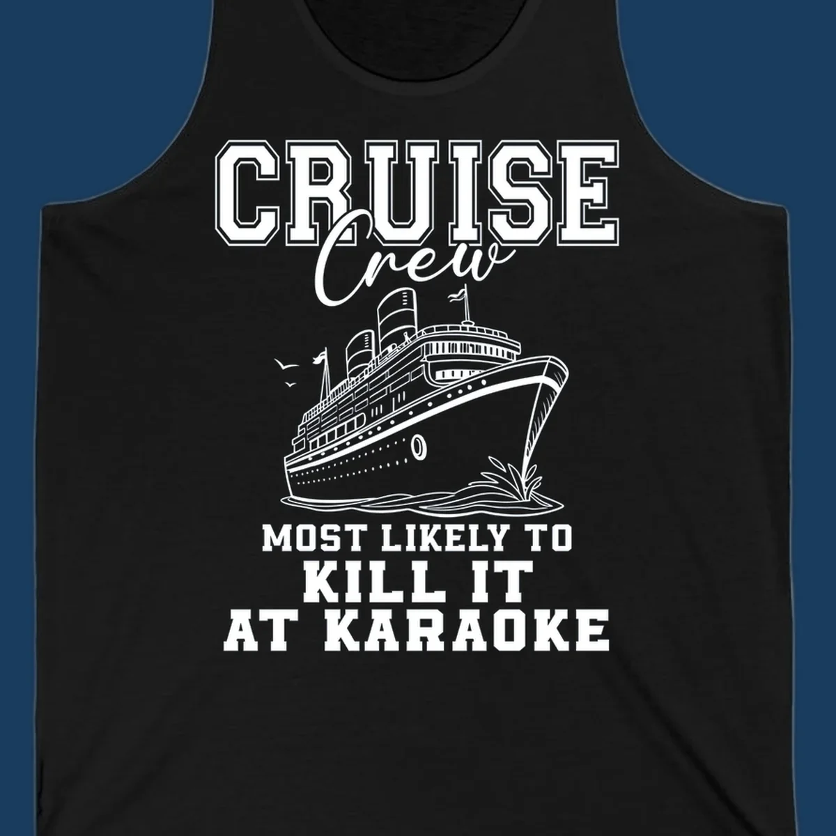 Cruise crew most likely to kill it at karaoke design featuring text and a cruise ship.