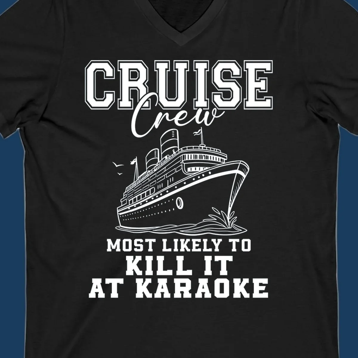 Cruise crew most likely to kill it at karaoke design featuring text and a cruise ship.