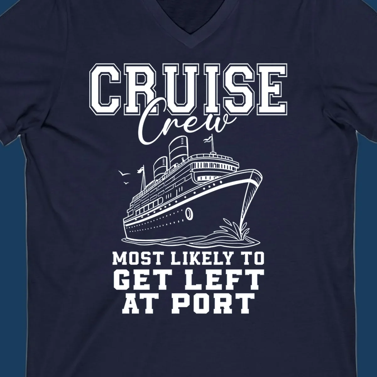 Cruise crew most likely to get left at port funny cruise ship graphic