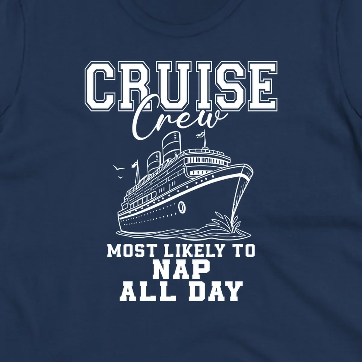 Cruise crew most likely to nap all day text with cruise ship illustration.