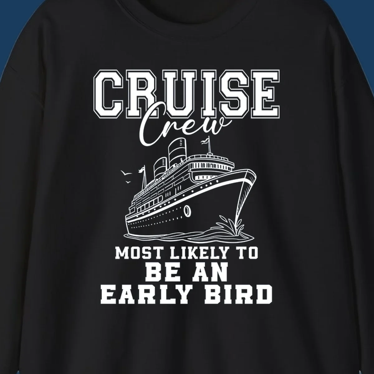 Cruise crew most likely to be an early bird design with a cruise ship illustration.