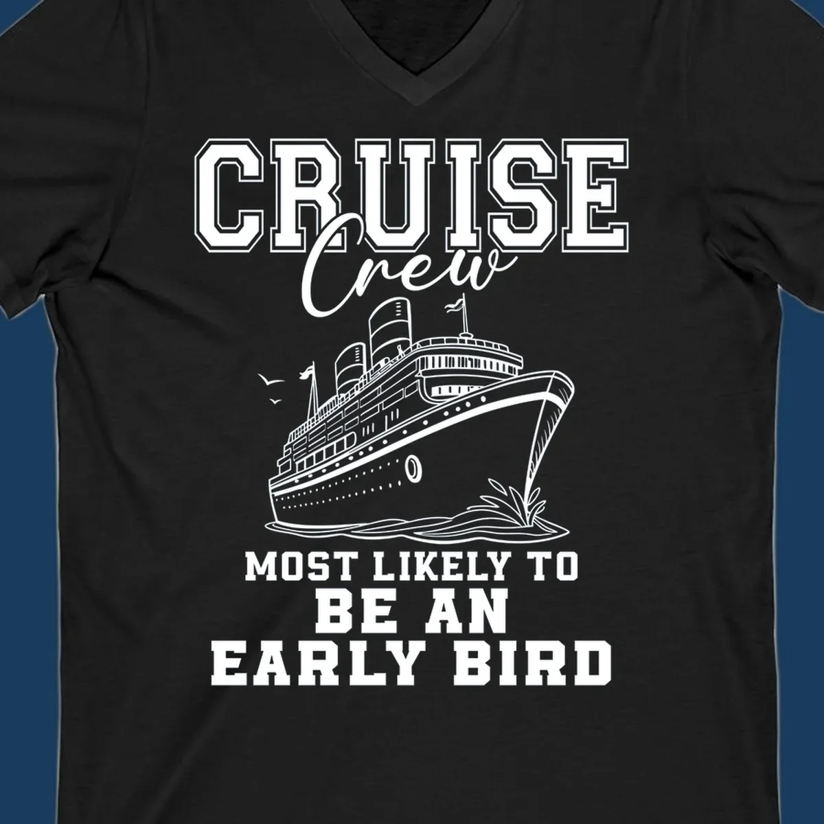 Cruise crew most likely to be an early bird design with a cruise ship illustration.
