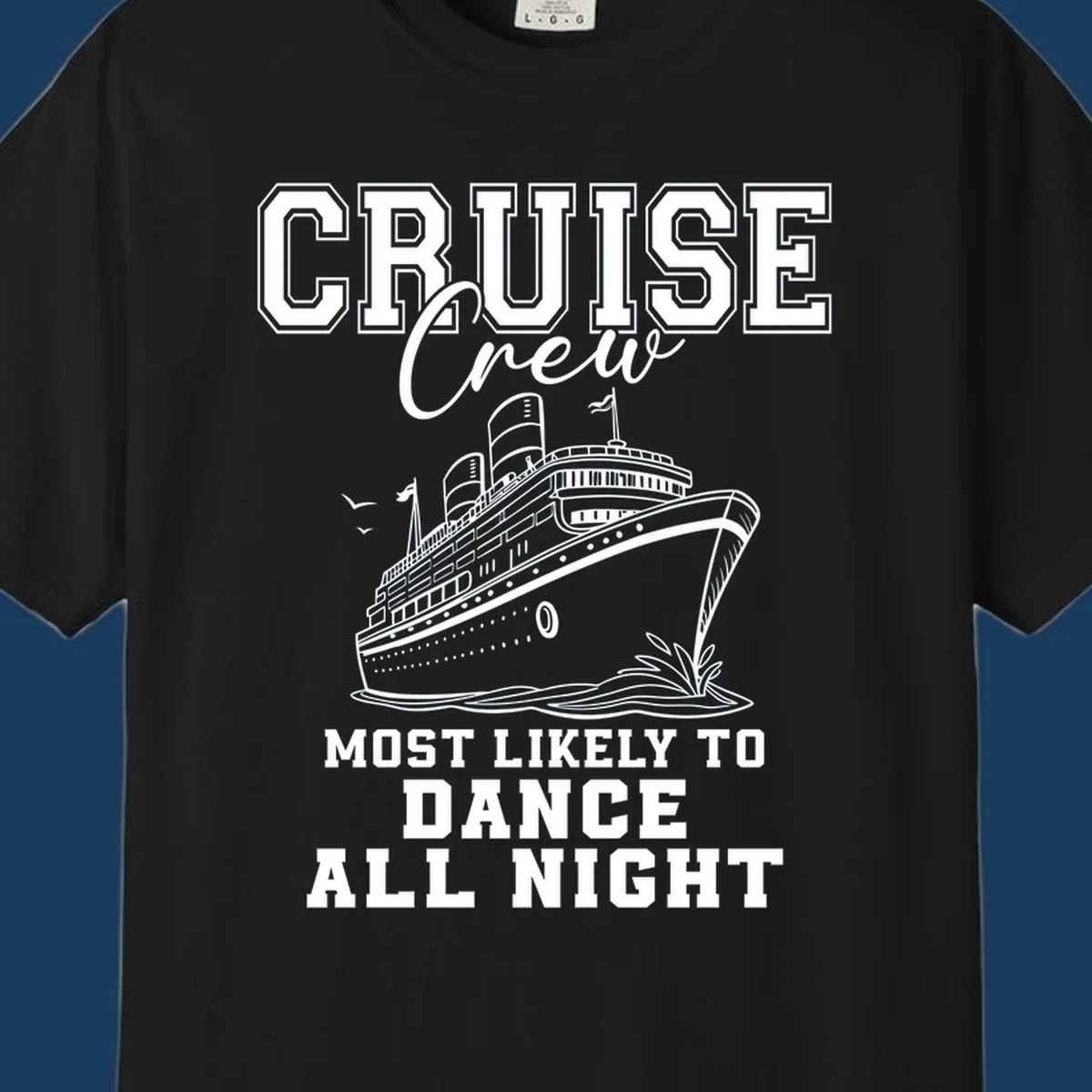 Cruise crew most likely to dance all night text and cruise ship illustration.