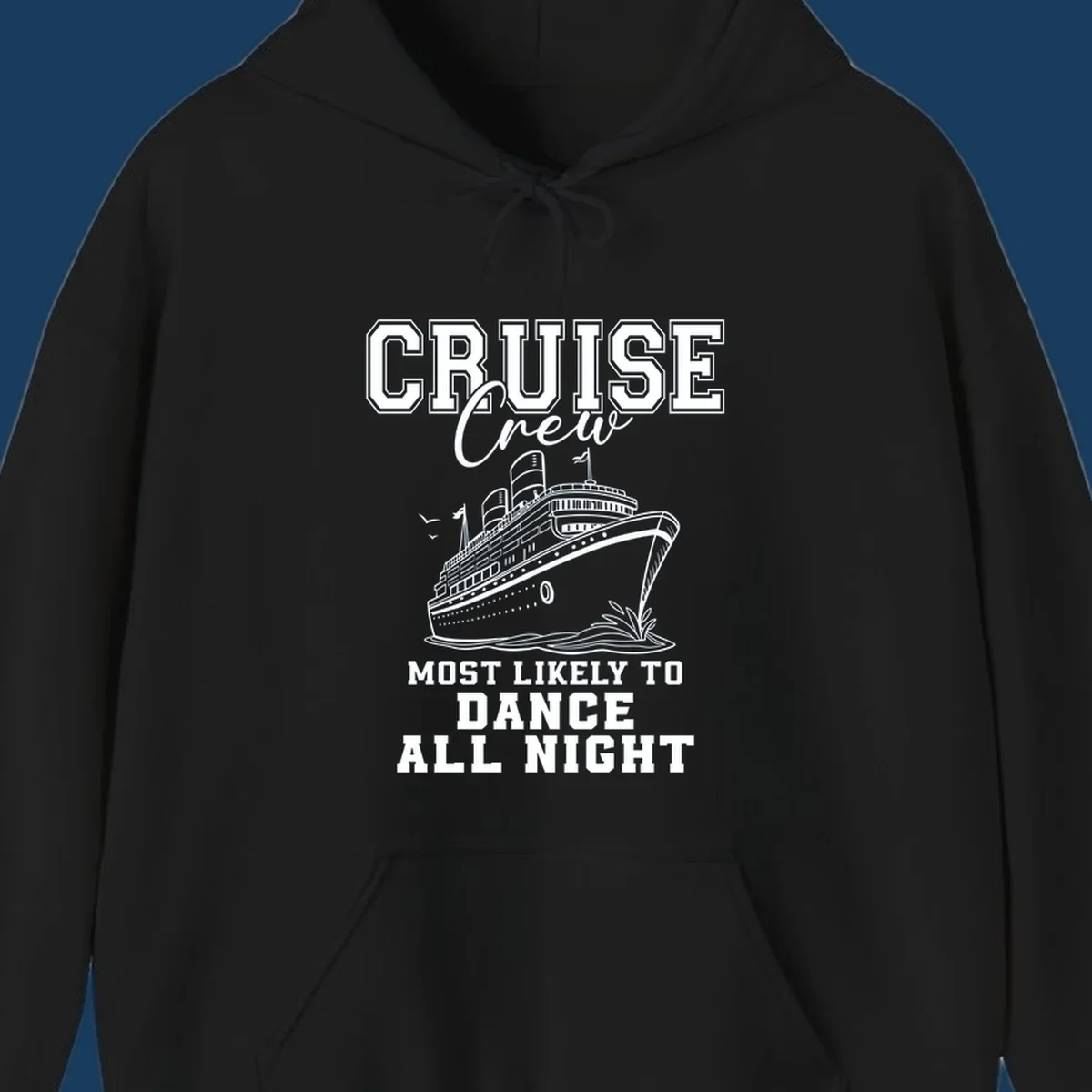 Cruise crew most likely to dance all night text and cruise ship illustration.