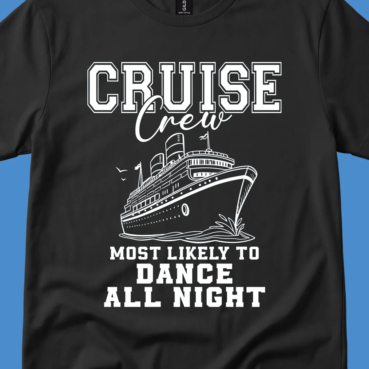 Cruise crew most likely to dance all night text and cruise ship illustration.