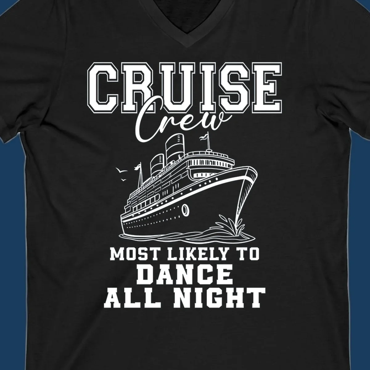 Cruise crew most likely to dance all night text and cruise ship illustration.