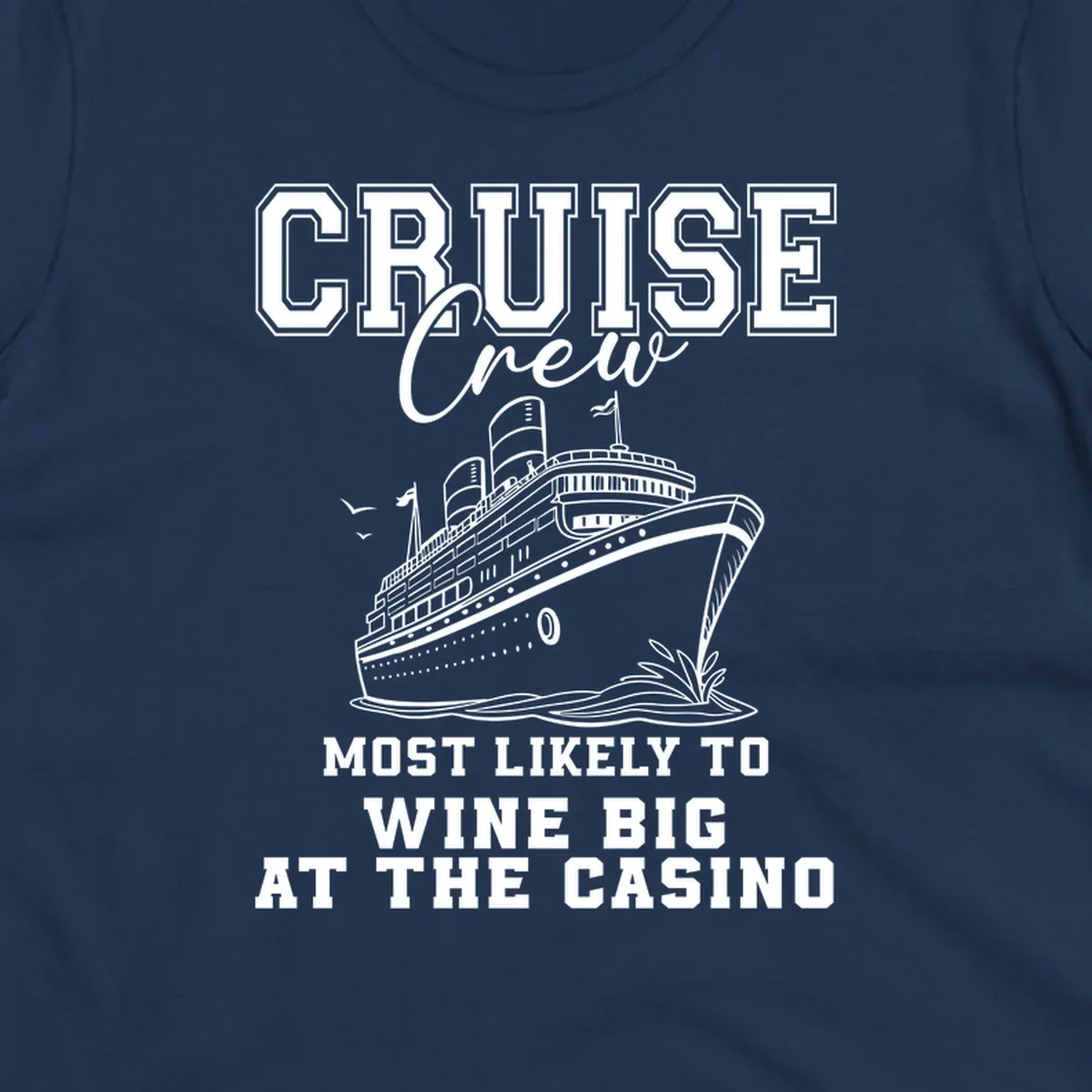 Cruise crew most likely to wine big at the casino text with cruise ship illustration.