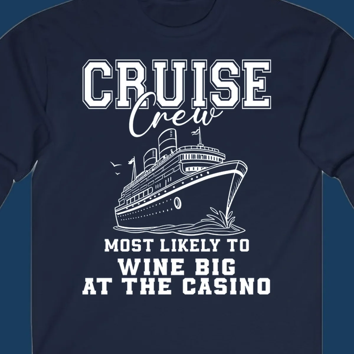 Cruise crew most likely to wine big at the casino text with cruise ship illustration.