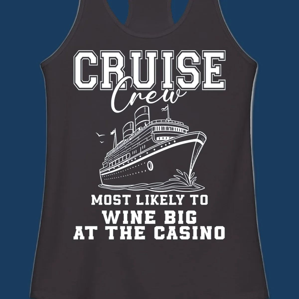 Cruise crew most likely to wine big at the casino text with cruise ship illustration.
