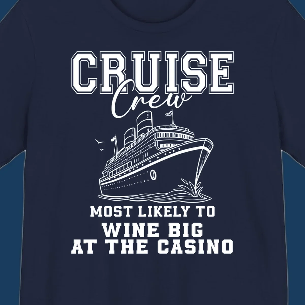 Cruise crew most likely to wine big at the casino text with cruise ship illustration.