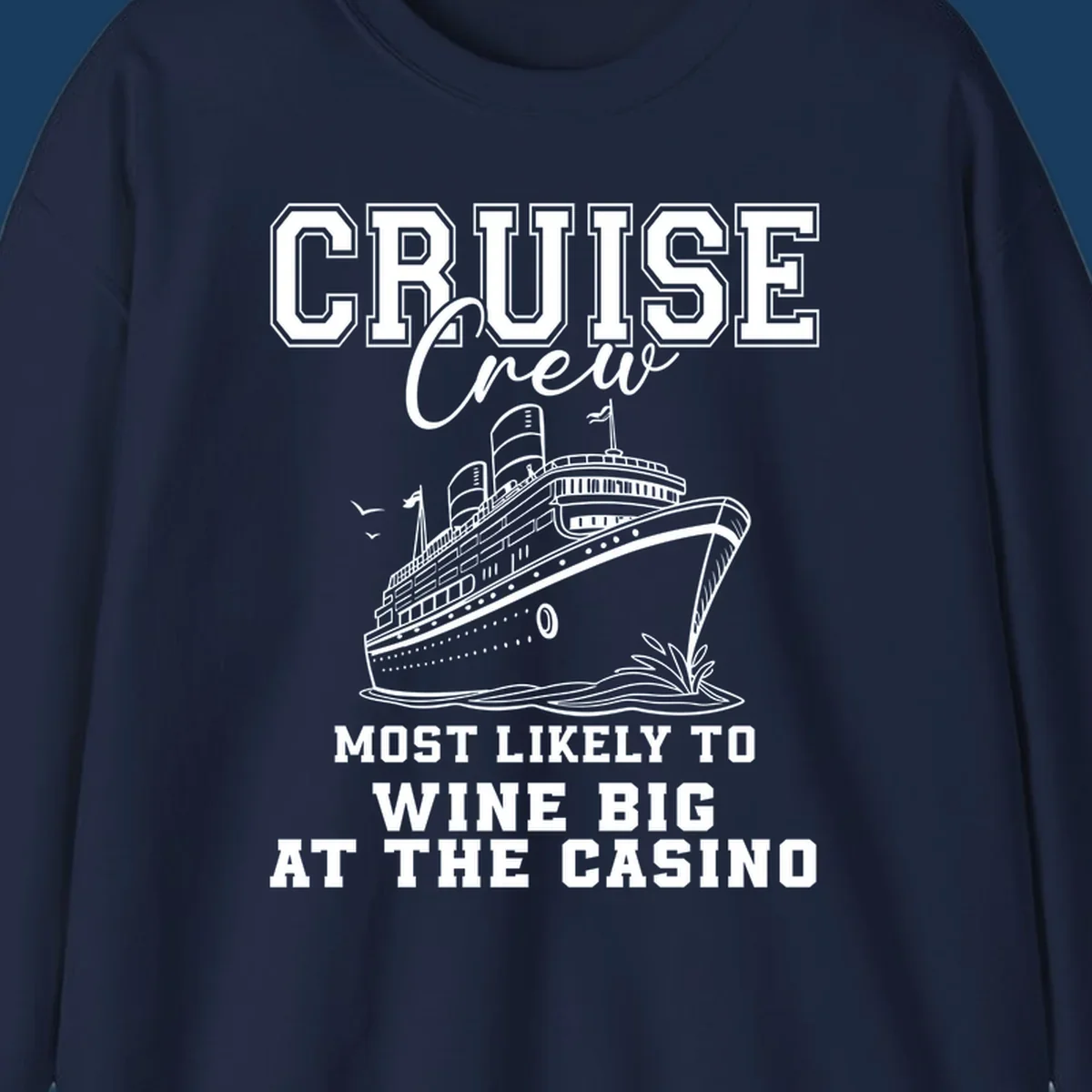 Cruise crew most likely to wine big at the casino text with cruise ship illustration.