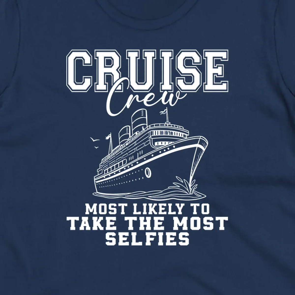 Cruise crew design with text about taking selfies and an illustration of a cruise ship.