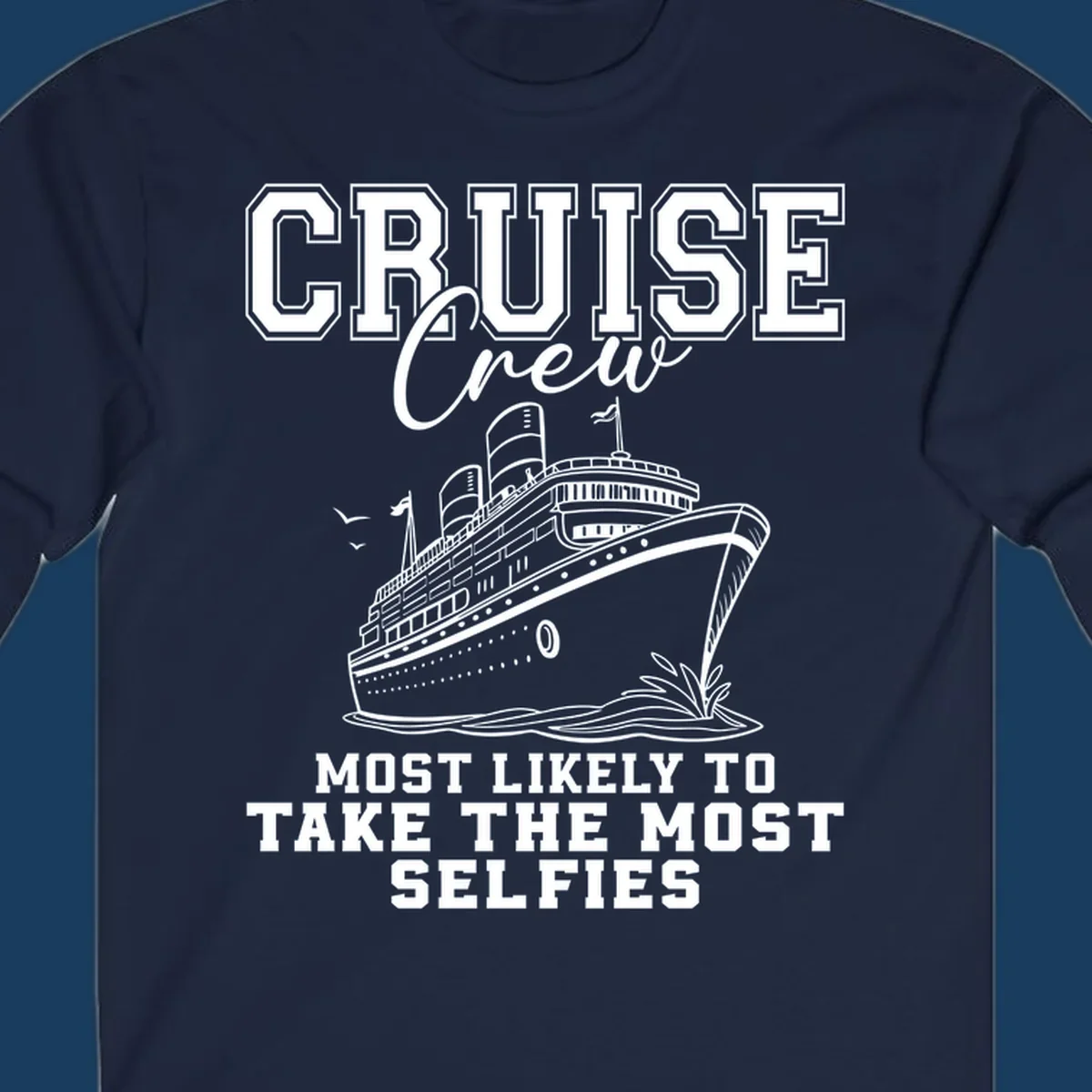 Cruise crew design with text about taking selfies and an illustration of a cruise ship.