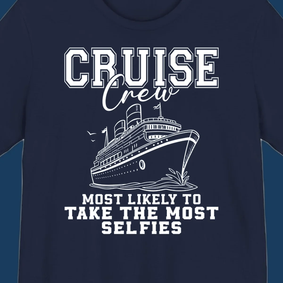 Cruise crew design with text about taking selfies and an illustration of a cruise ship.