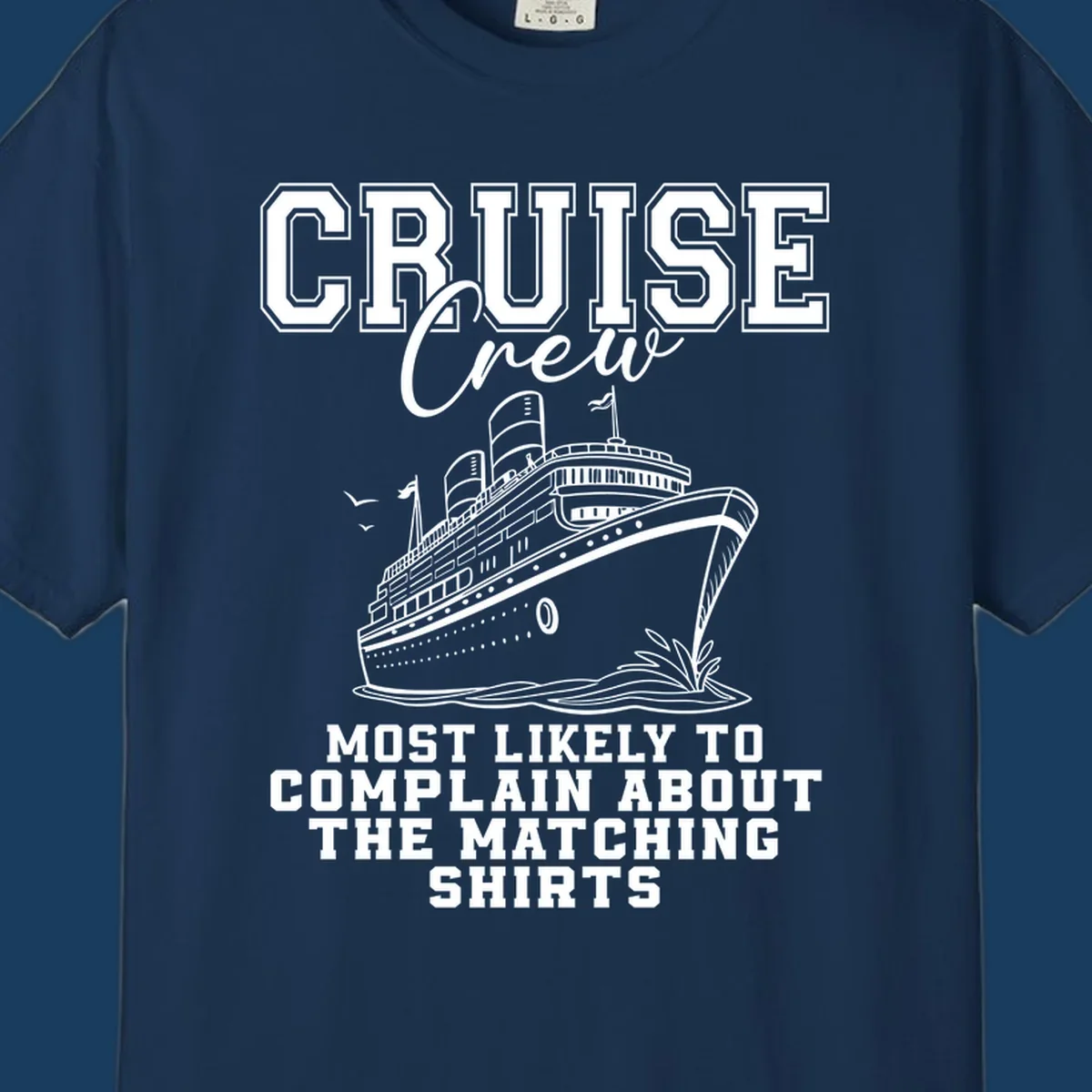 Cruise ship illustration with text 'Cruise Crew' and 'Most Likely To Complain About The Matching Shirts'.