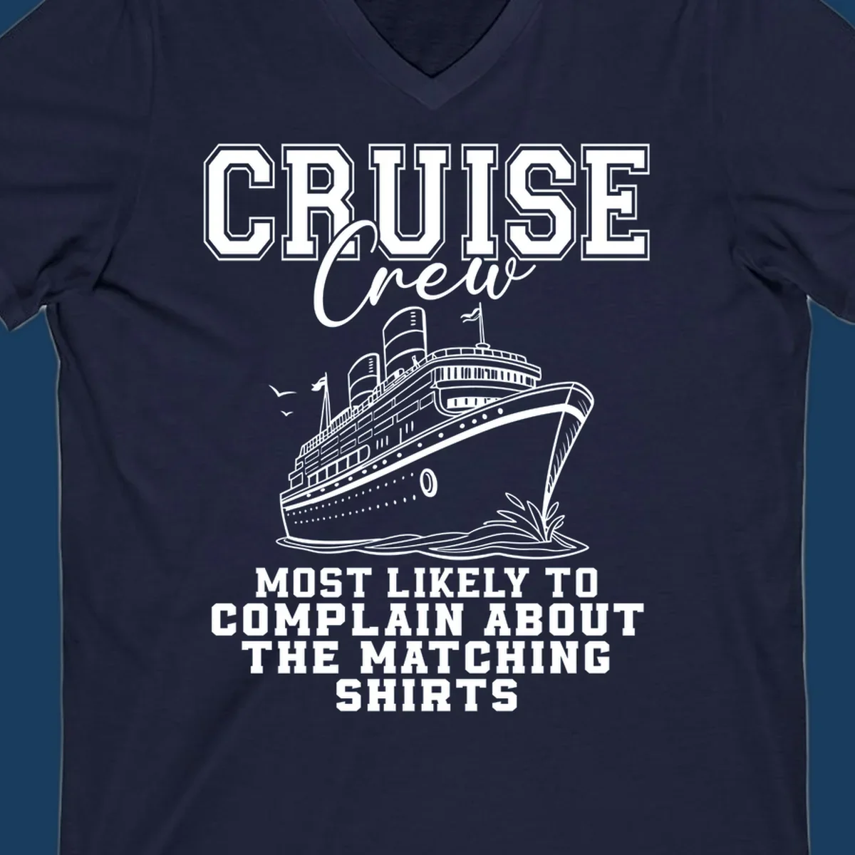 Cruise ship illustration with text 'Cruise Crew' and 'Most Likely To Complain About The Matching Shirts'.