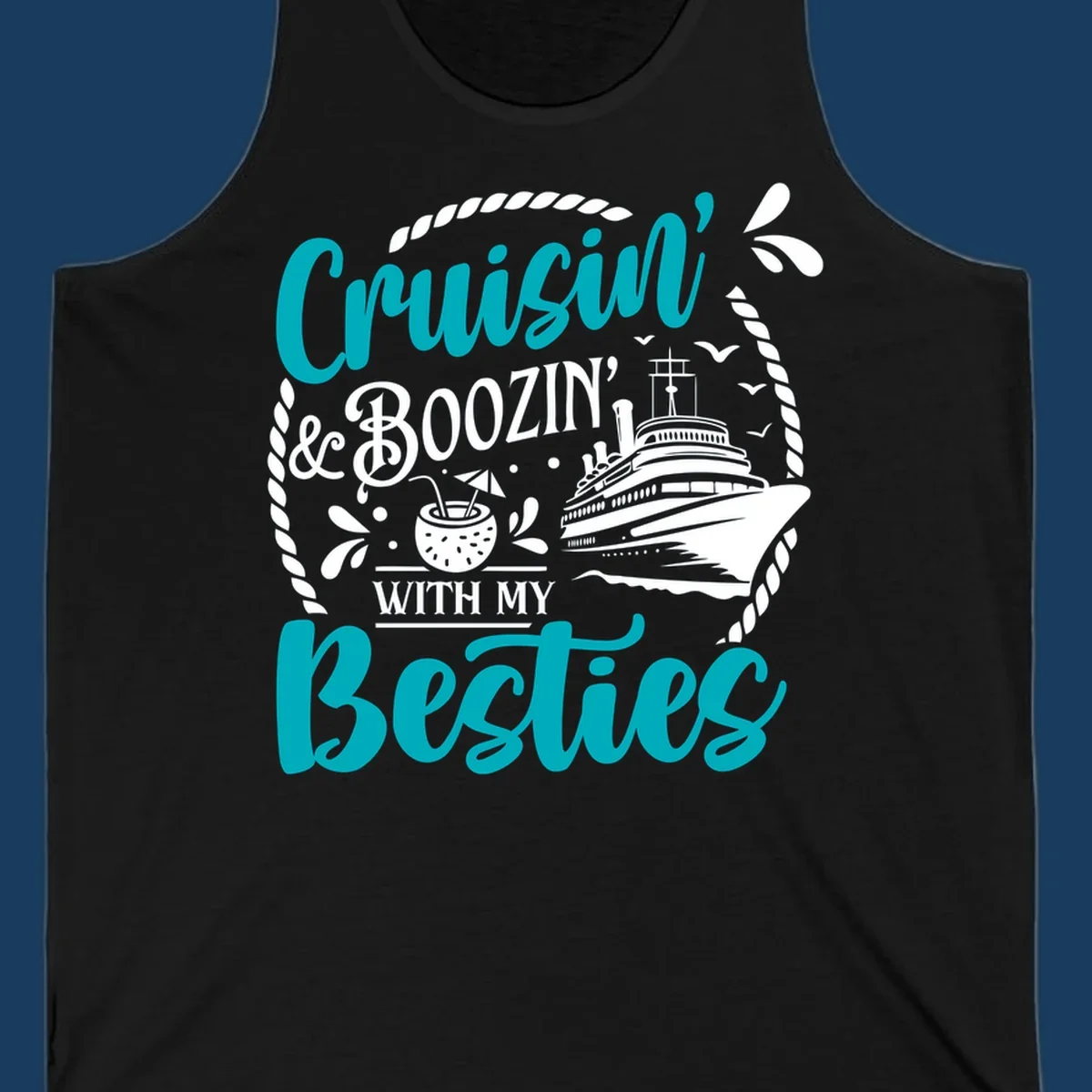 Cruisin and Boozin With Besties text with cruise ship and tropical drink.