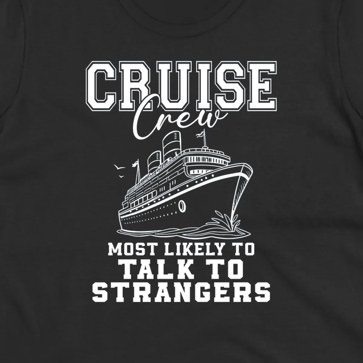 Cruise crew most likely to talk to strangers text with a cruise ship illustration.