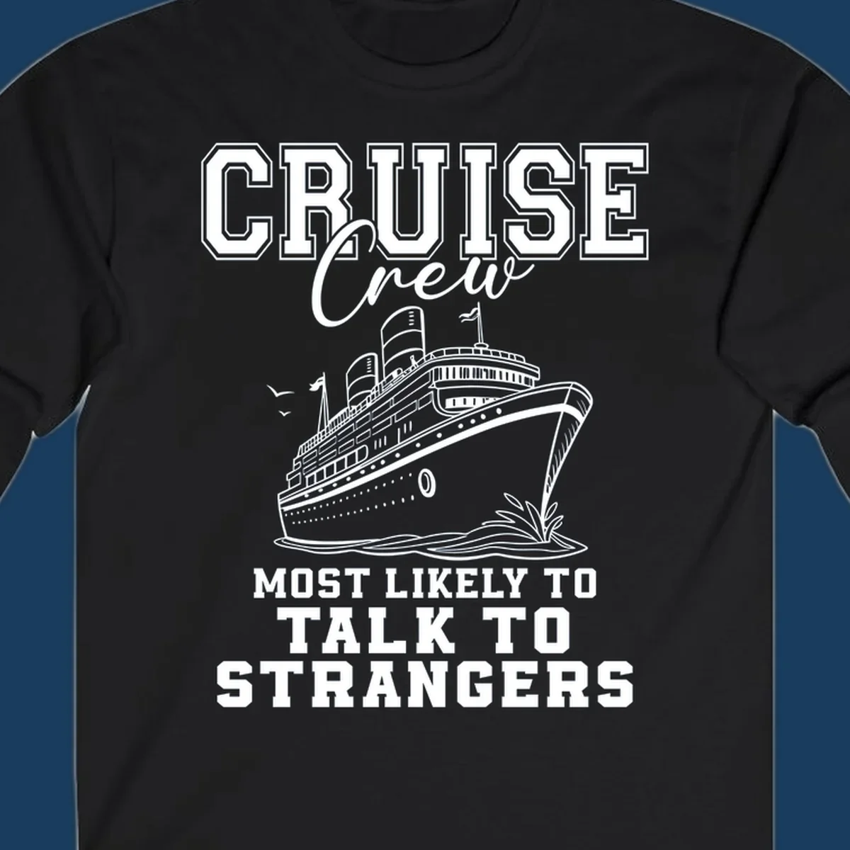Cruise crew most likely to talk to strangers text with a cruise ship illustration.