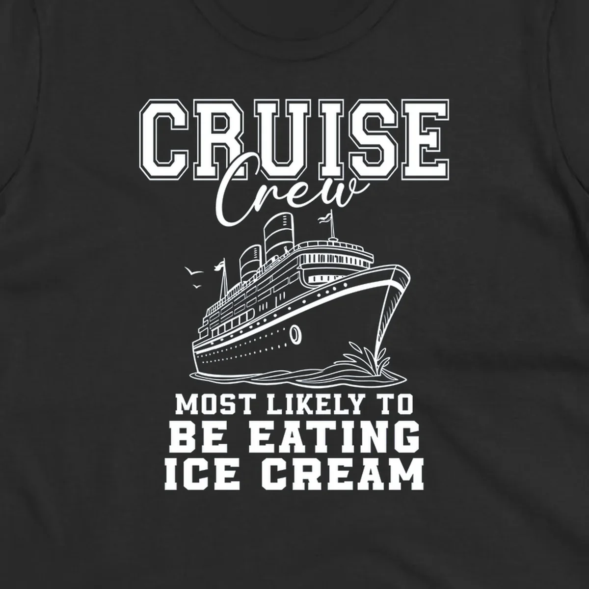 Cruise crew eating ice cream design with a cruise ship illustration.