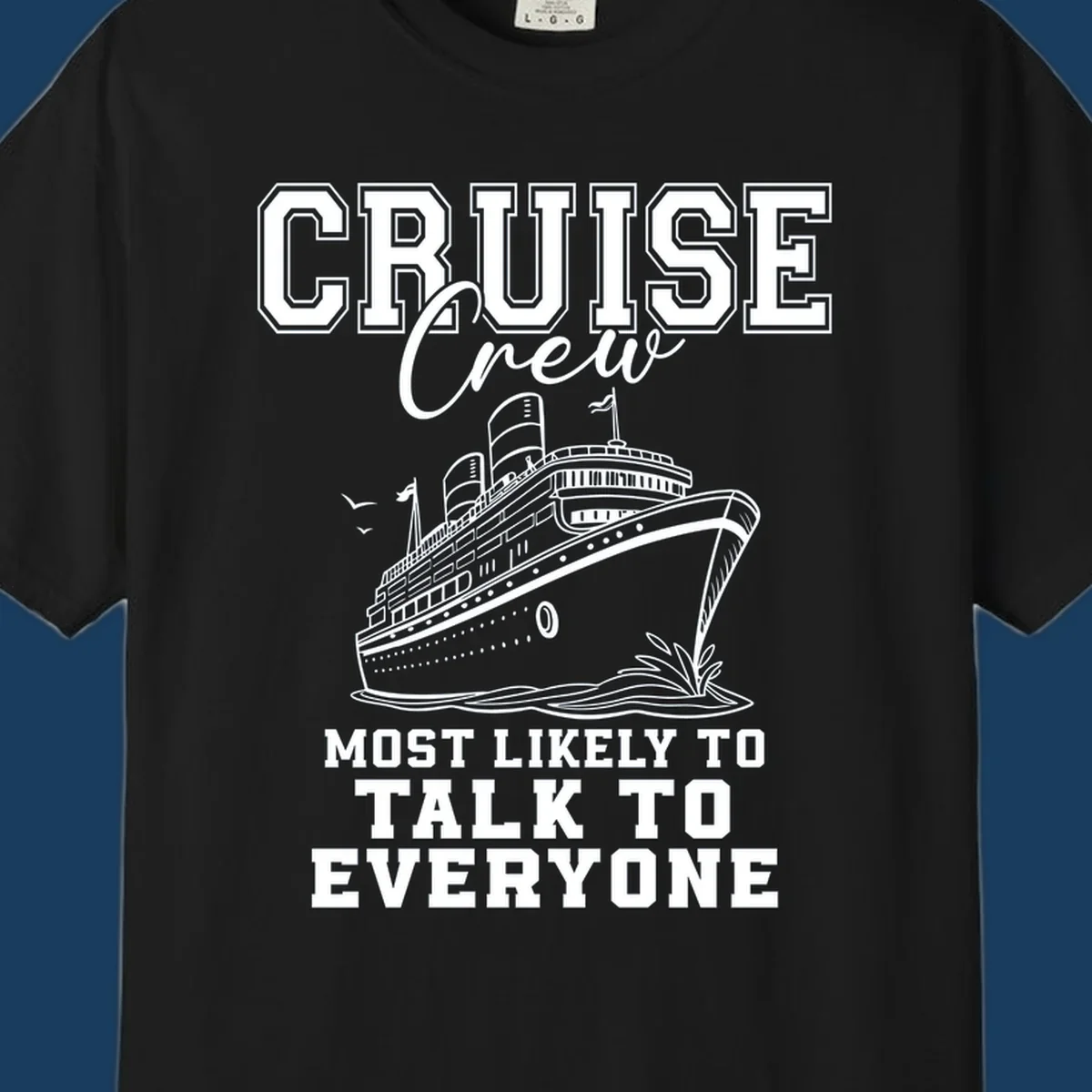 Cruise crew design with a ship and text 'Most Likely To Talk To Everyone'.