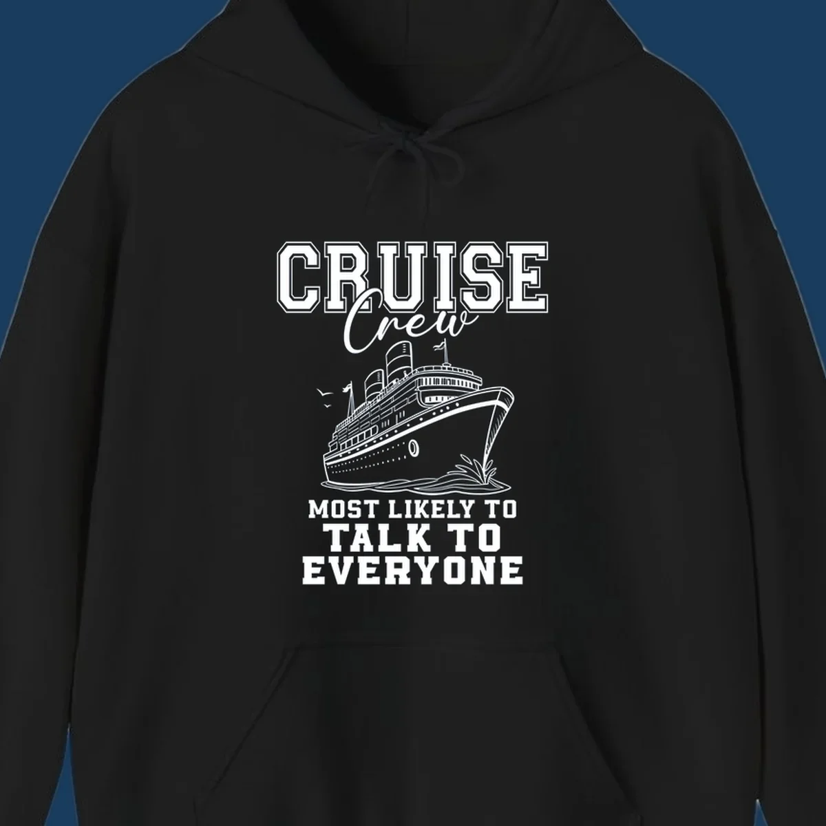 Cruise crew design with a ship and text 'Most Likely To Talk To Everyone'.