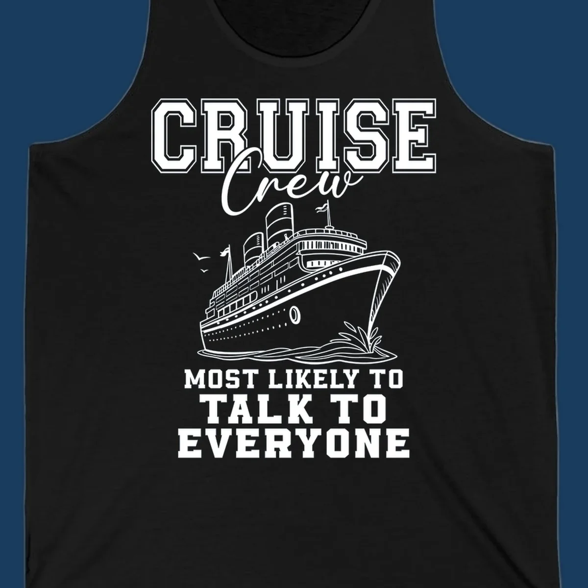 Cruise crew design with a ship and text 'Most Likely To Talk To Everyone'.